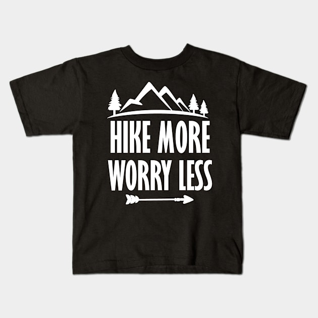 Hike More Worry Less Kids T-Shirt by StacysCellar